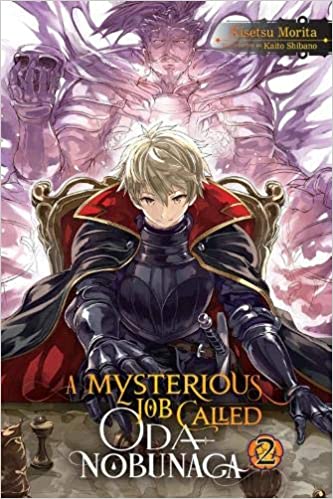 A Mysterious Job Called Oda Nobunaga, Vol. 2 (Light Novel) Paperback